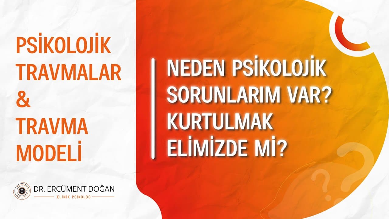 Neden psikolojik sorunlarım var? Kurtulmak elimizde mi?